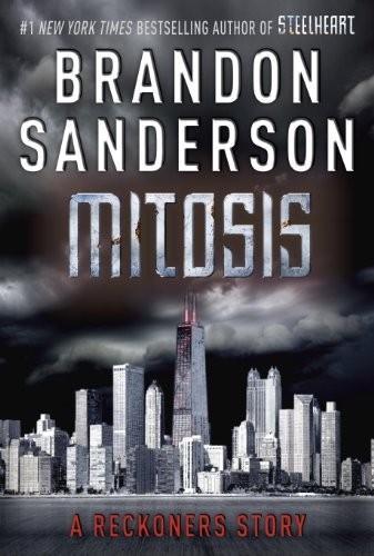 Brandon Sanderson: Mitosis (The Reckoners, #1.5)
