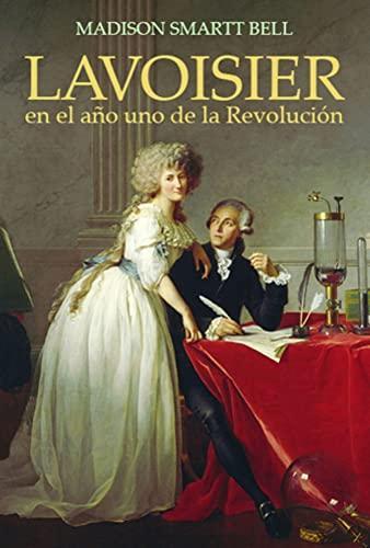 Madison Smartt Bell: Lavoisier en el año uno de la Revolución (Spanish language, 2010)