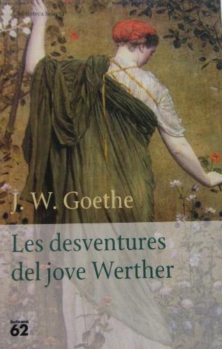 Johann Wolfgang von Goethe: Les desventures del jove Werther (Paperback, Catalan language, 1999, Edicions 62)