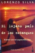 Lorenzo Silva: El lejano país de los estanques (Bevilacqua y Chamorro, #1) (Spanish language, 2003)