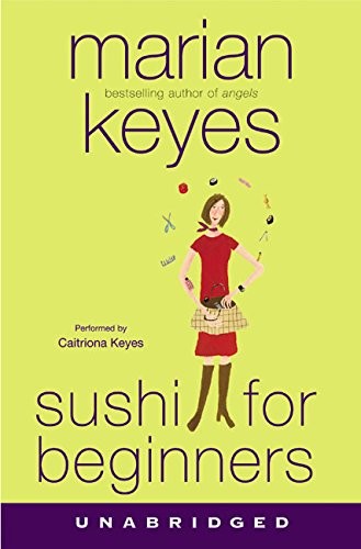 Marian Keyes, Caitriona Keyes: Sushi for Beginners (AudiobookFormat, HarperAudio)