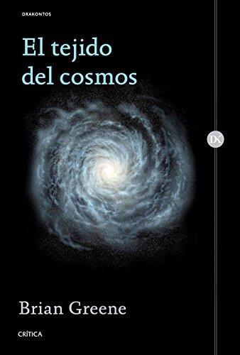 Brian Greene: El tejido del cosmos : espacio, tiempo y la textura de la realidad (Spanish language, 2016)