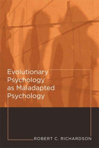 Robert C. Richardson: Evolutionary Psychology as Maladapted Psychology (Life and Mind: Philosophical Issues in Biology and Psychology) (Hardcover, 2007, The MIT Press)