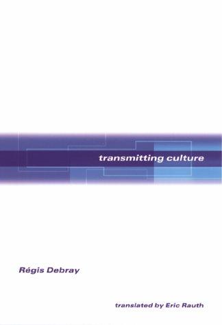 Régis Debray: Transmitting culture (2000, Columbia University Press)