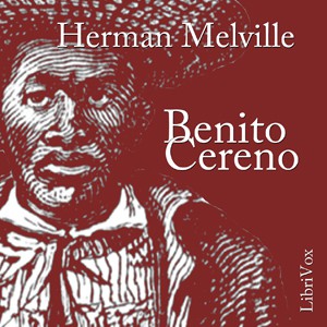 Herman Melville: Benito Cereno (2011, LibriVox)