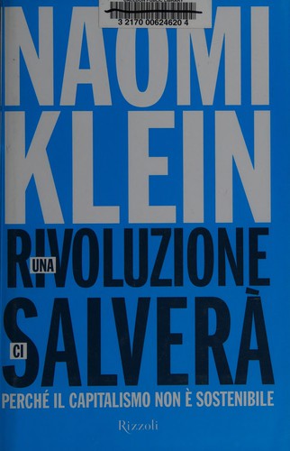 Naomi Klein: Una rivoluzione ci salverà (Italian language, 2015, Rizzoli)