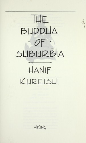 Hanif Kureishi: The buddha of suburbia (1990, Viking)