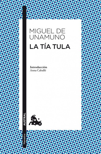 Miguel de Unamuno: La tía Tula (Paperback, Spanish language, 2010, Espasa-Calpe)