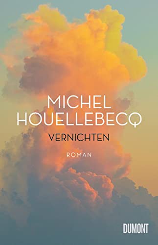 Michel Houellebecq: Vernichten (Hardcover, German language, 2022, DuMont Buchverlag, DuMont Buchverlag GmbH)