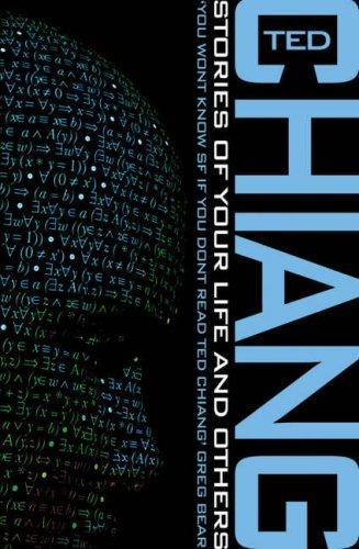 Ted Chiang: Stories of Your Life and Others (2005)