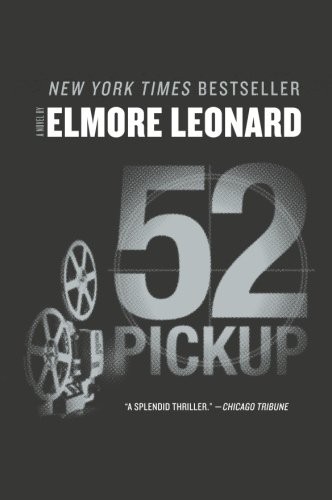 Elmore Leonard: 52 Pickup (Paperback, William Morrow Paperbacks)