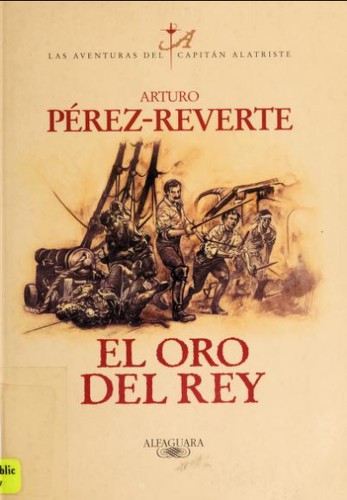 Arturo Pérez-Reverte: El oro del rey (Paperback, Spanish language, 2000, Alfaguara)