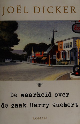 Joël Dicker: De waarheid over de zaak Harry Quebert (Dutch language, 2014, De Bezige Bij)