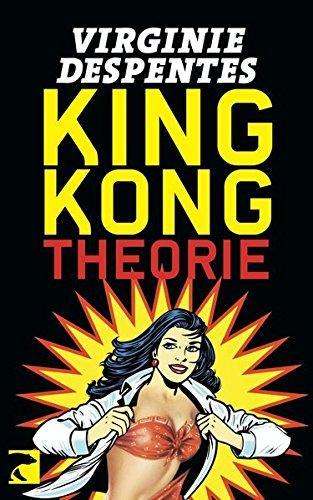 Virginie Despentes: King Kong Theorie (German language, 2009)