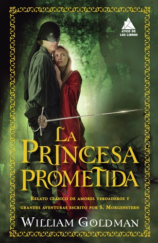 William Goldman, Celia Filipetto, Mar Vidal, Cristina Martínez: La princesa prometida (2018, Ático de los libros)
