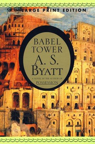 A. S. Byatt: Babel Tower (1996, Random House Large Print in association with Random House)