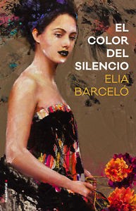 Elia Barceló: El color del silencio (2017, Roca)
