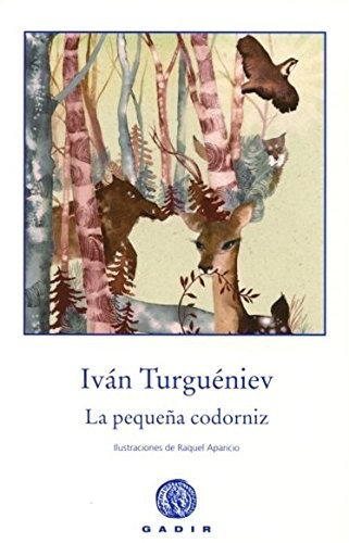 Iván Turguéniev, Raquel Aparicio, Enrique Moya Carrión: La pequeña codorniz (Paperback, 2013, GADIR, Gadir Editorial, S.L.)