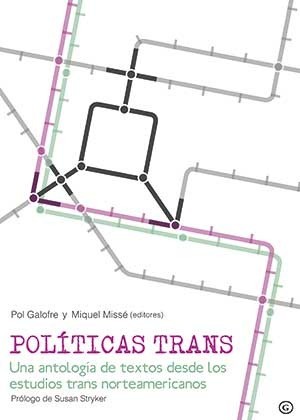 Politicas trans : una antología de textos desde los estudios trans norteamericanos	 (2015, Egales	)