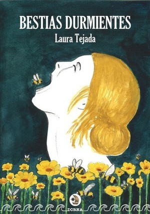 Laura Tejada Martín: Bestias durmientes (Paperback, Ediciones Dorna)