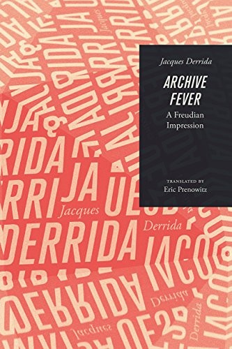 Jacques Derrida: Archive Fever (Paperback, 2017, University of Chicago Press)