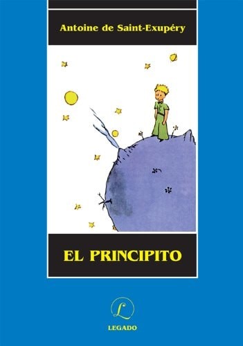 Antoine de Saint-Exupéry: El Principito (Paperback, Spanish language, 2009, Editorial Legado)