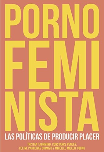 Tristan Taormino y Celine Parreñas: Porno feminista (Paperback, 2016, Melusina)