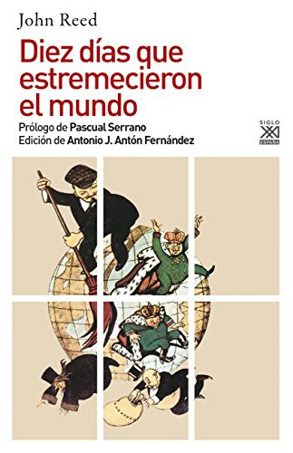 Ángel Pozo Sandoval, John Reed: Diez días que estremecieron el mundo (Paperback, 2017, Siglo XXI de España Editores, S.A.)