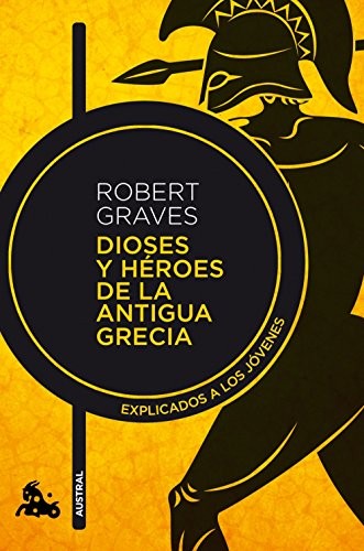 Robert Graves, Lucía Graves: Dioses y héroes de la antigua Grecia (Paperback, Austral)
