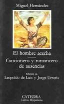 Miguel Hernández: El hombre acecha ; Cancionero y romancero de ausencias (1984, Cátedra)