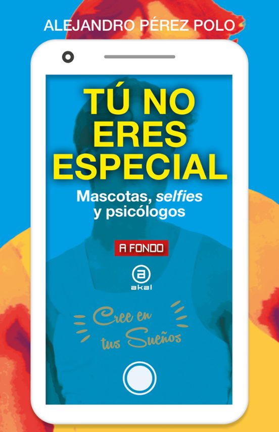Alejandro Pérez Polo: Tú no eres especial (Paperback, Español language, Ediciones Akal)