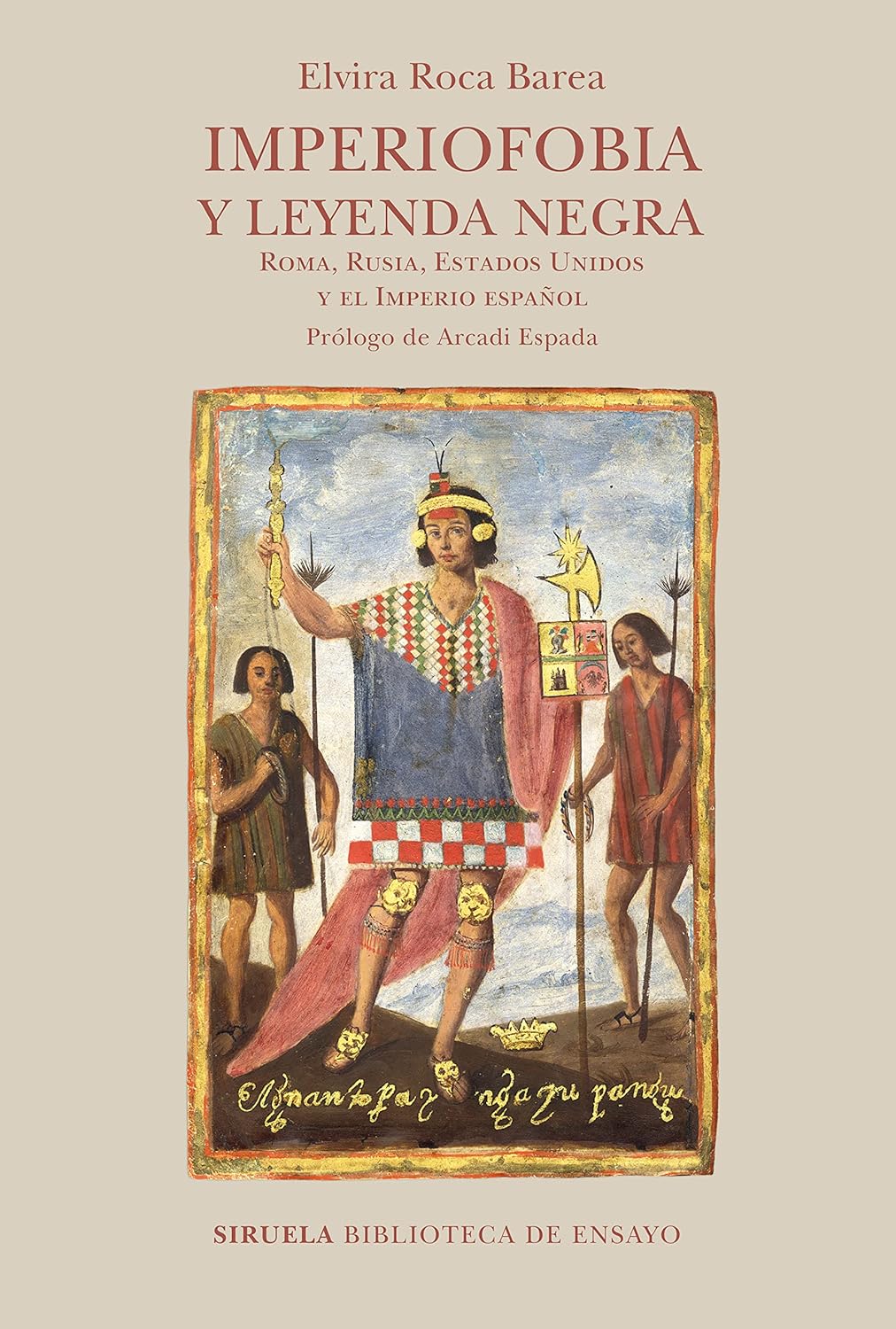 Elvira Roca Barea: Imperiofobia y leyenda negra (Spanish language, 2022, Ediciones Siruela)