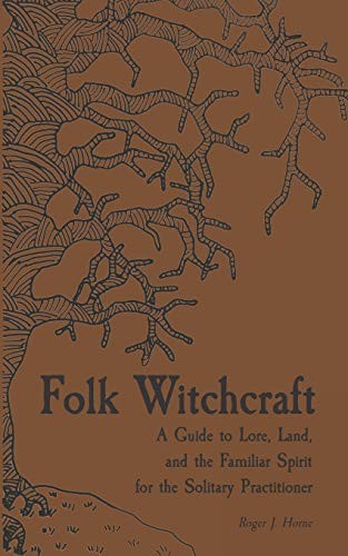 Roger J. Horne: Folk Witchcraft (Paperback, Independently published)