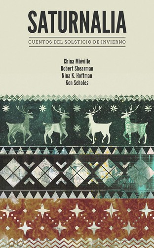 China Miéville, Ken Scholes, Nina Kiriki Hoffman, Robert Shearman: Saturnalia (EBook, Spanish language, 2013, Fata Libelli)