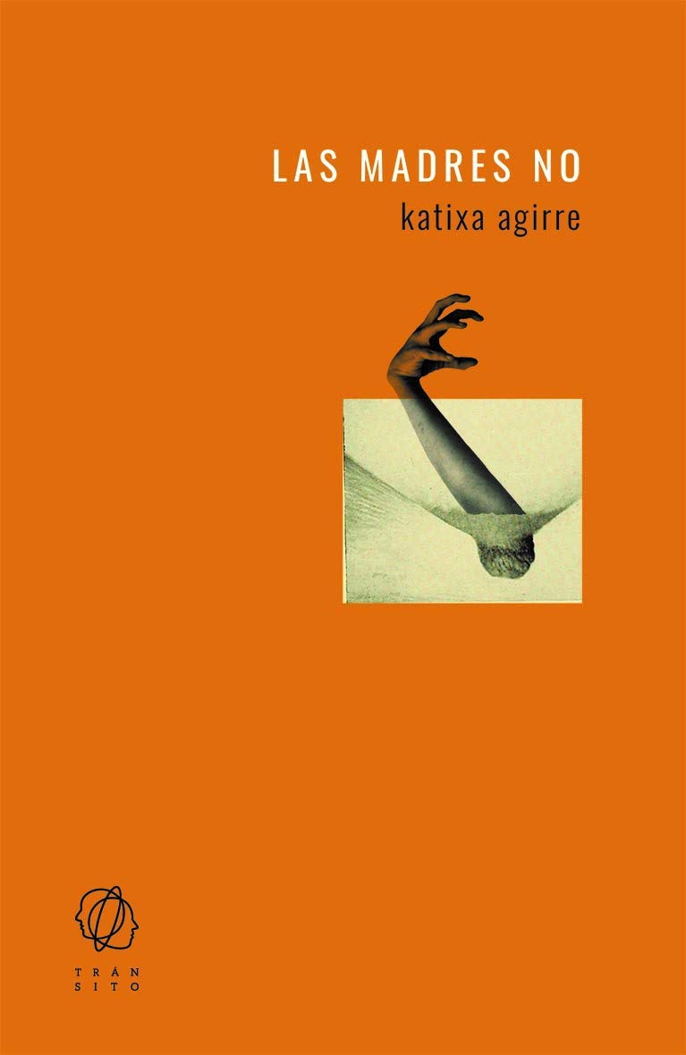 Katixa Agirre: Las madres no