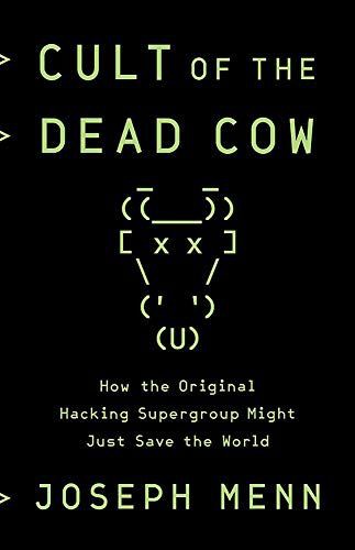 Joseph Menn: Cult of the Dead Cow (Paperback, 2019, PublicAffairs)
