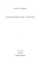 Elena Garro: Los Recuerdos Del Porvenir (Paperback, 1997, Ediciones Siruela S.A.)