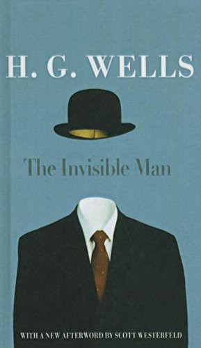 H. G. Wells, W Warren Wagar, Scott Westerfeld: The Invisible Man (Hardcover, 2010, Perfection Learning)