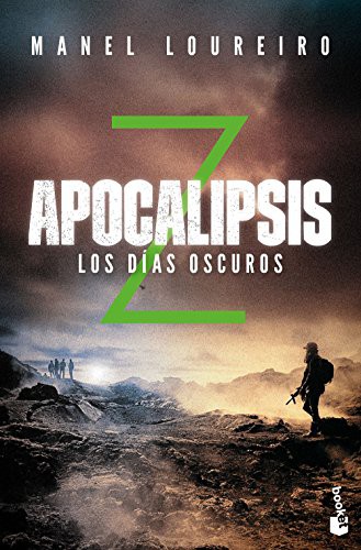 Manel Loureiro: Apocalipsis Z. Los días oscuros (Paperback, 2017, Booket)