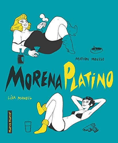 Lorenzo Díaz Buendía, Marion Mousse, Lisa Mandel: Morena Platino (Hardcover, Nuevo Nueve Editores, S.L.)