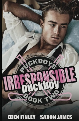 Eden Finley, Saxon James: Irresponsible Puckboy (Paperback, Absolute Books)