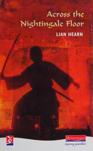 Lian Hearn: Across the Nightingale Floor (2005, Heinemann Educational Publishers)