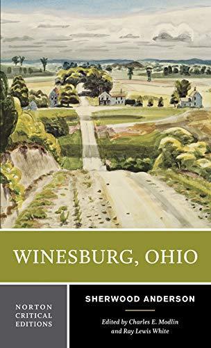 Sherwood Anderson: Winesburg, Ohio : authoritative text, backgrounds and contexts, criticism