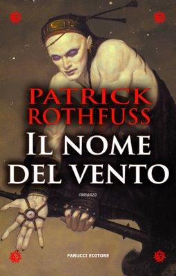 Patrick Rothfuss, Patrick Rothfuss: Il nome del vento (Hardcover, Italian language, 2008, Fanucci)