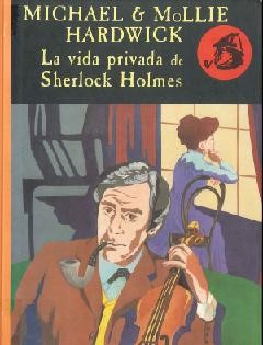 Michael Hardwick: La vida privada de Sherlock Holmes (1992, Valdemar)