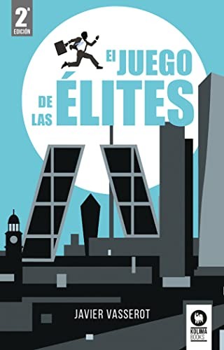Javier Vasserot: El juego de las élites (Paperback, 2022, Kolima)