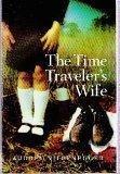 Laurel Lefkow, Audrey Niffenegger, William Hope, Audrey Niffenegger: The Time Traveler's Wife (2003)