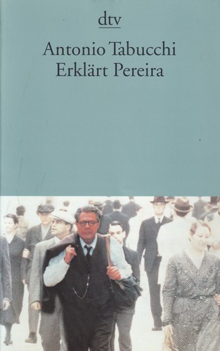 Antonio Tabucchi: Erklärt Pereira (German language, 1999, Deutscher Taschenbuch Verlag)