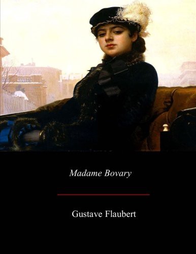 Gustave Flaubert, Eleanor Marx-Aveling: Madame Bovary (Paperback, 2017, Createspace Independent Publishing Platform, CreateSpace Independent Publishing Platform)