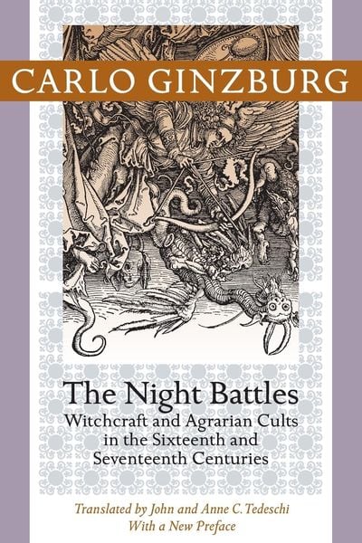 Carlo Ginzburg, John Tedeschi, Anne C. Tedeschi: Night Battles (2013, Johns Hopkins University Press)